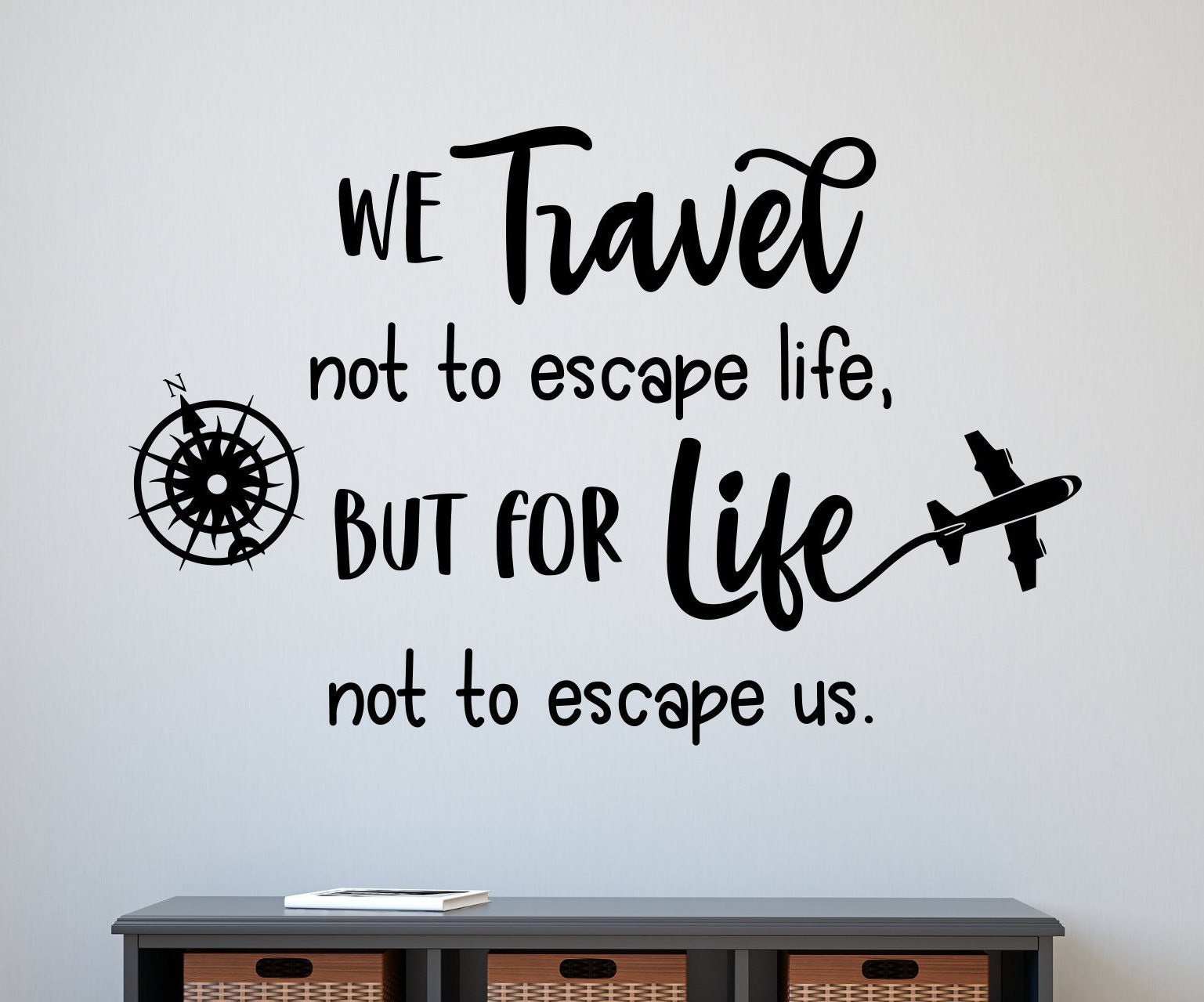 Life is not easy. But for Life not to Escape us. We Travel not to Escape Life but for Life not to Escape us перевод. Adventure awaits наклейка. Travel quotes for Wall on the Phone.