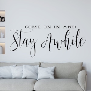 Stay awhile wall decal, welcome, entryway decal, front door decal, guests welcome, farmhouse decal // come on in and stay awhile