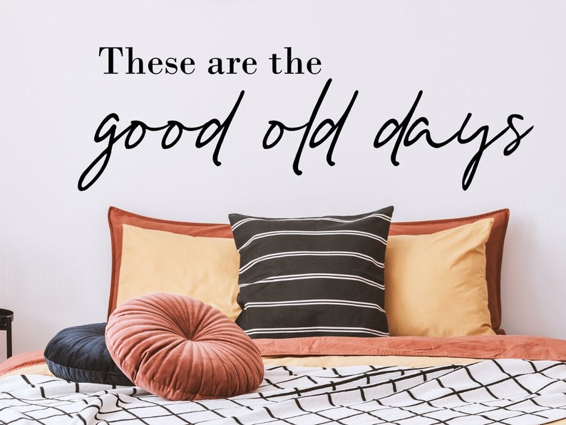 These are the good old days wall art vinyl wall decal quote, farmhouse home decor, good ole days, image 3