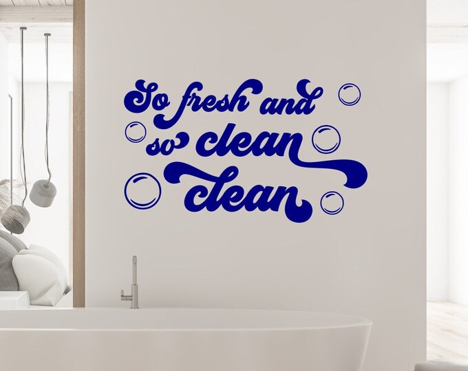 Bathroom decal, So fresh and so clean clean, bathroom wall decor, bath decor, bath decal