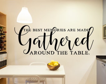 Gather wall decal, gather sign, dining room decal, dining room wall decor, the best memories, gathered around, meals and memories