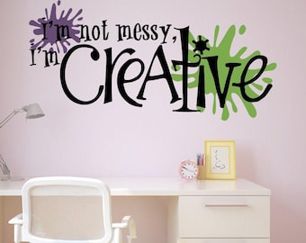 I'm not messy I'm creative! Craft room decal with "paint" splats