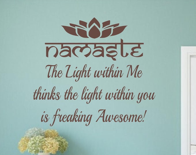 Namaste wall art vinyl decal gift for yogi // the light within me thinks the light within you is freaking awesome