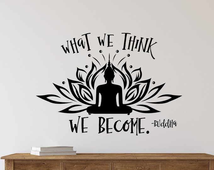 Buddha quote, what we think, we become, mindfulness wall art, stay positive, meditation room, buddha decor, buddha wall art, lotus wall art