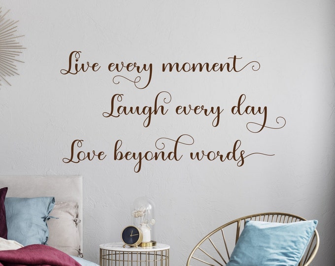 live love laugh wall decals, Live every moment, laugh every day, love beyond words, beautiful wall decal, positive quotes wall art,