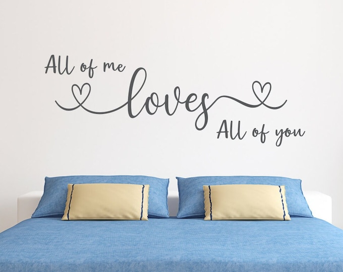 All of me loves all of you wall decal | wall decal for bedroom | bedroom wall art | master bedroom wall decal decor | Nursery Wall Decal