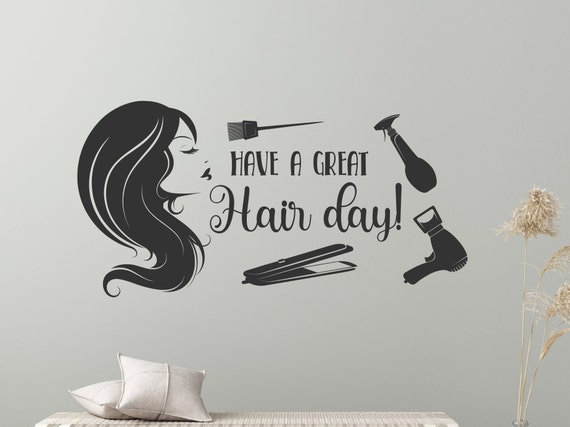 Have A Great Hair Day 9x4 Salon Beauty Vinyl Wall Art Decal Removable 