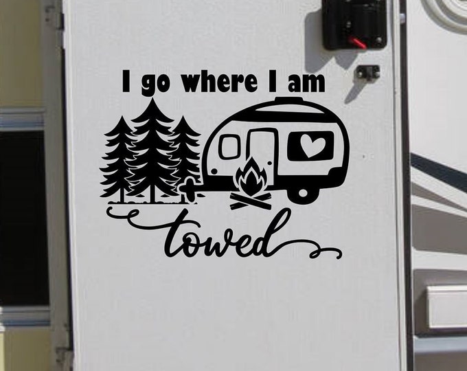 Cute camper decal, bubble vintage camper rv decal - I go where I'm towed, camper door decal, small trailer decal