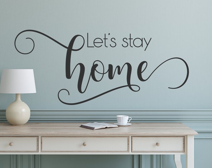 Lets Stay Home wall Decal, wall decor, wall art, Wall Words, Vinyl Lettering, Bedroom wall decor