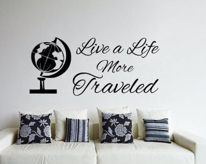 Travel wall art vinyl wall decal //Live a life more traveled decal