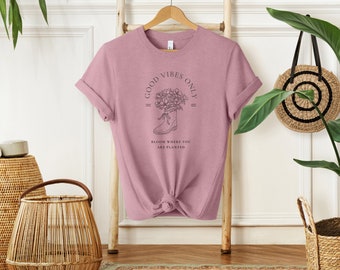 Camiseta Bloom Where You Are Planted, camiseta inspiradora, regalo de jardinería, camiseta de flores silvestres, buenas vibraciones, regalo de amante de las plantas