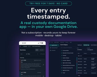May include: A dark-themed custody documentation app interface displayed on a mobile phone and desktop screen. Text reads: Try free for 7 days, no card. Every entry timestamped. A real custody documentation app in your own Google Drive.