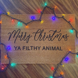 Merry Christmas Ya Filthy Animal | Custom Door Mat