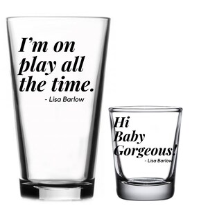 I&#39;m On Play and Baby Gorgeous Lisa Barlow RHOSLC Gift Pint & Shot Glass Real Housewives Funny Quote Christmas Gift Bravoholic Salt Lake City