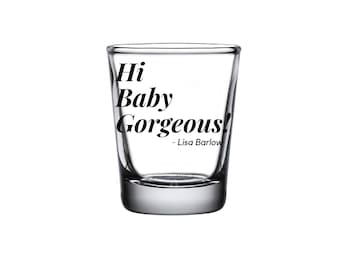Salut bébé magnifique Lisa Barlow RHOSLC verre à liqueur vraies femmes au foyer citation drôle cadeau d'anniversaire Bravoholic Salt Lake City