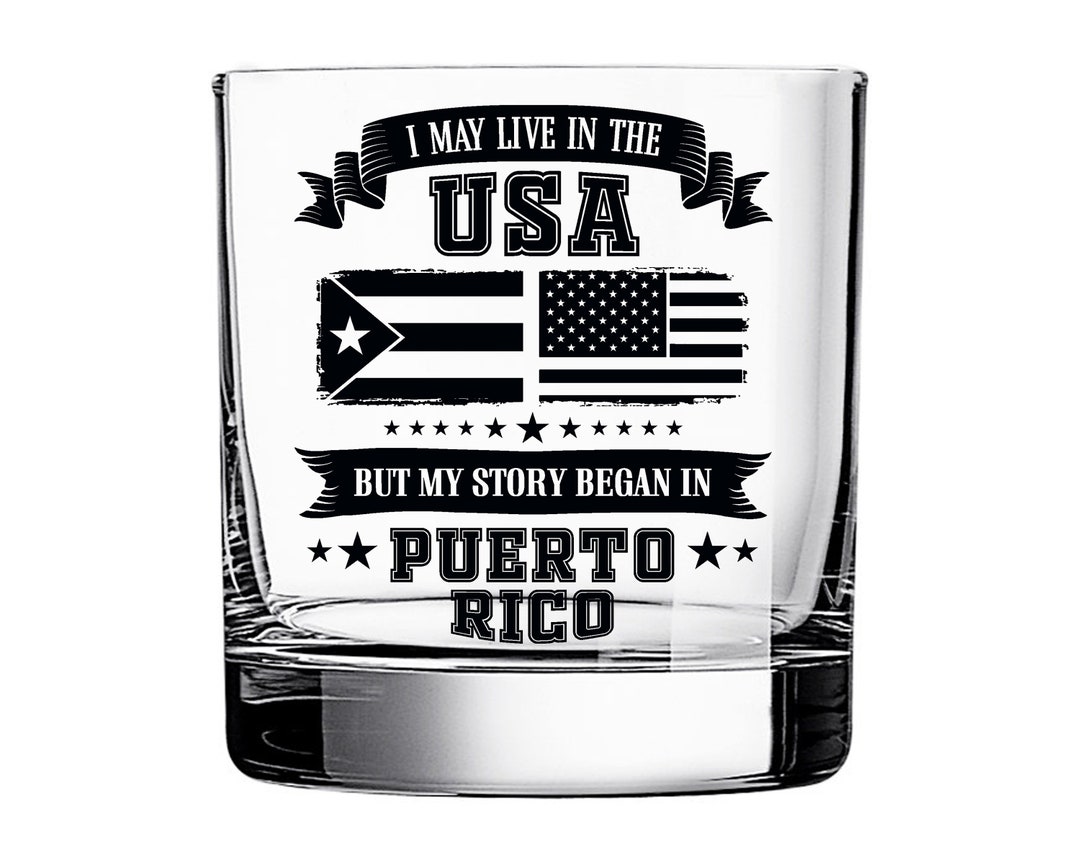 Puerto Rico Rocks Glasses Puerto Rico Gift Rocks Glass: I May Live in the US but My Story Began ...