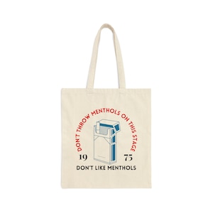 Don't Throw Menthols On This Stage Tote Bag, Matty 1975 Gift, Gift for 1975 Fan, 1975 Christmas Gift, Music Gift Funny Quote, Cotton Canvas