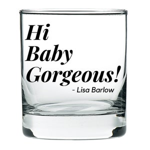 Hi Baby Gorgeous! Lisa Barlow RHOSLC Real Housewives Funny Quote Housewives Christmas Gift Bravoholic Salt Lake City Engraved Rocks Glass
