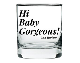 Hi Baby Gorgeous! Lisa Barlow RHOSLC Real Housewives Funny Quote Housewives Christmas Gift Bravoholic Salt Lake City Engraved Rocks Glass