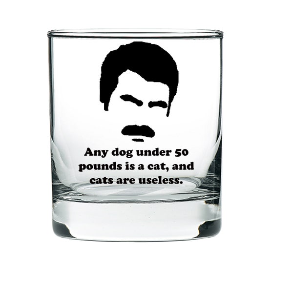 Ron Swanson Quote Glass, "Any dog under 50 pounds ..."  Ron Swanson Rocks Glass, Parks and Recreation Whiskey Glass , Bourbon Glass, 10oz.