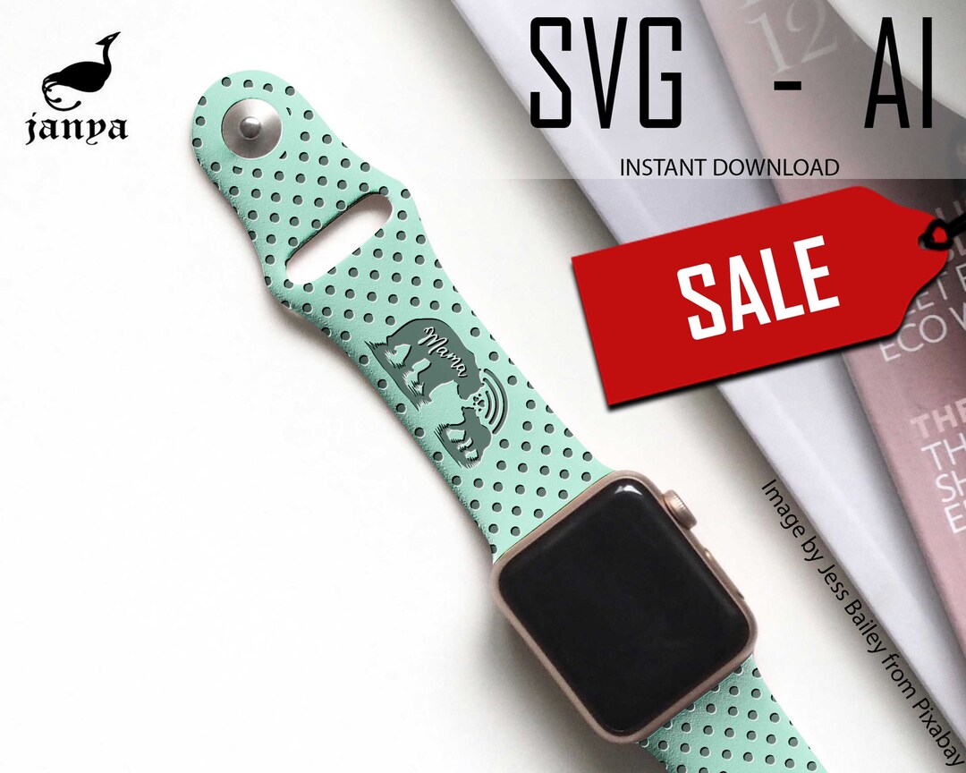 Watch Cut File Mama Bear Apple Watch Cut File, Apple Watch Band Svg, Glowforge Files ...