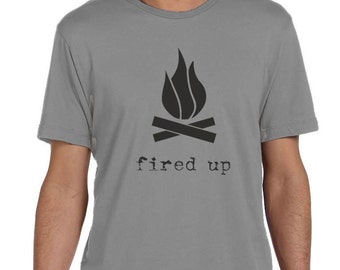 Fired Up - Mens Graphic Tee, Campfire, T-shirt, Mens Screen Printed Tee, Gift for Him, Gift for Dad