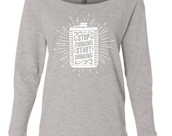 Stop Thinking Start Drinking - Womens Graphic Shirt, Ladies Screen Printed Shirt, 3/4-Sleeve in Heather Grey