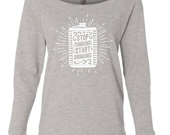 Stop Thinking Start Drinking - Womens Graphic Shirt, Ladies Screen Printed Shirt, 3/4-Sleeve in Heather Grey