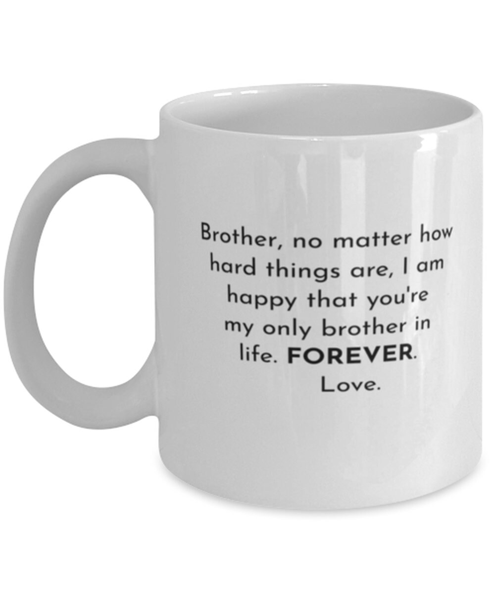 Brother Coffee Mug Brother Coffee Mug From Sister My Only Etsy