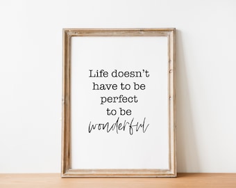 Life Doesn't Have to be Perfect to be Wonderful, Inspirational Wall Art, Office Wall Art, Motivational Wall Art, Positive Quote Wall Art