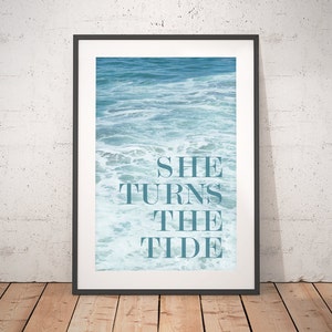 Ocean Printable Art, She Turns the Tide, Digital Download, Independent Woman, Inspirational Poster, Set of Photos, Home Decor, Gift for Her