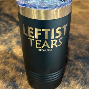 Leftist Tears 20oz Tumbler: Laser Engraved Drinkware