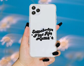 Somebody's Fine Ass Mama Phone Case | Proud Mom iPhone Case | Motherhood iPhone 13 Pro Case | Mom Gift iPhone 12, Samsung Case