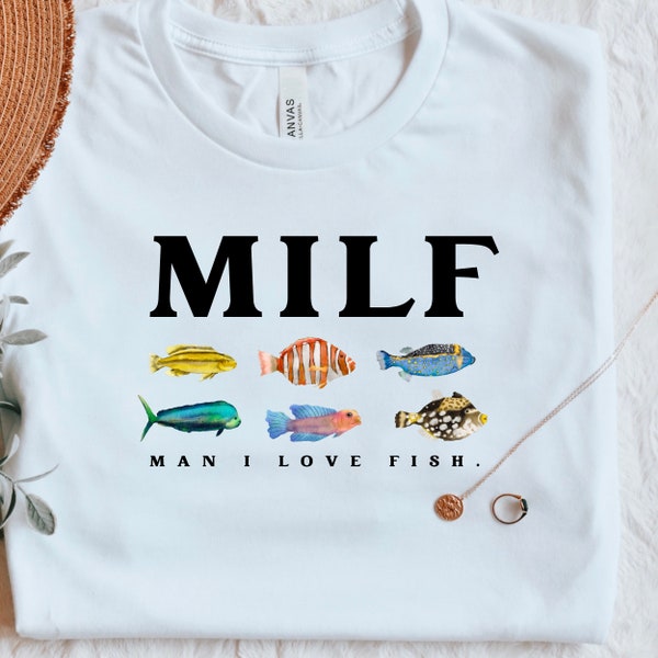 Ichthyology Shirt, MILF Man I Love Fish T Shirt, Fish Art, Ichthyologist Tee, Zoology Shirt, Gift For Fish Lovers, Fishing Shirt, Fish Tee