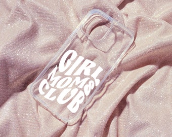 Girl Moms Club Phone Case | Phone Case For Moms | Motherhood iPhone 13 Pro Case | Mom Gift iPhone 14 Pro Max, New Mom Samsung Case