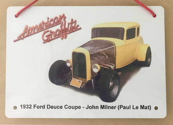 Ford Deuce Coupe (hotrod) 1932 - 1973 Film American Graffiti