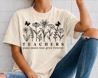 Teachers Plant Seeds T-Shirt | Comfort Colors Teacher Tee