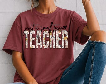 Just a Small Town Teacher T-Shirt | Floral Teacher Typography