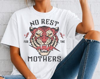 Comfort Colors Tiger Mom Shirt, No Rest for Mothers Graphic Tee