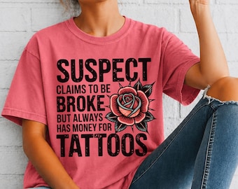 Suspect Says I'm Broke Rose & Thorn Tattoo T-shirt | Comfort Colors Style