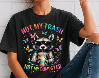 Not My Trash Dumpster Raccoon Comfort Colors T-Shirt – Vintage Style Cotton Tee