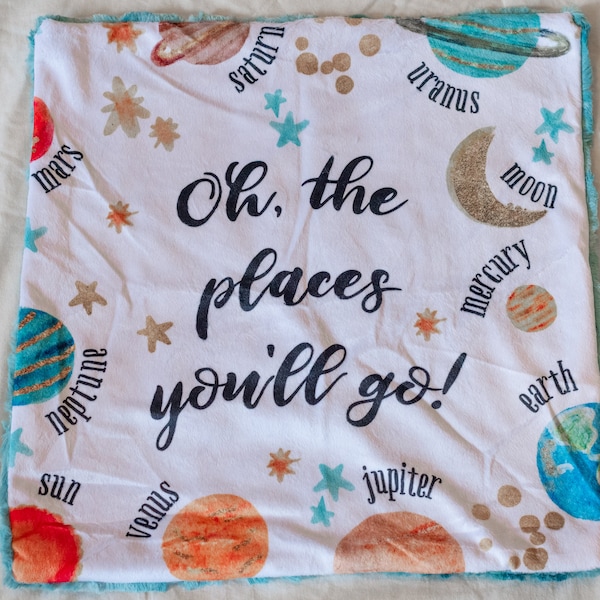 Oh the places you'll go blanket; Dr. Seuss baby blanket; outer space blanket; baby lovey