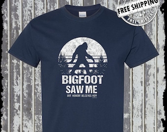 Bigfoot Saw Me Nobody Believes Him T-Shirt / Funny Sasquatch Novelty Tee UFO