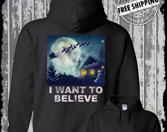 I Want to Believe in Santa Hoodie Sweatshirt Christmas Holiday Funny Gift Etsy Ireland
