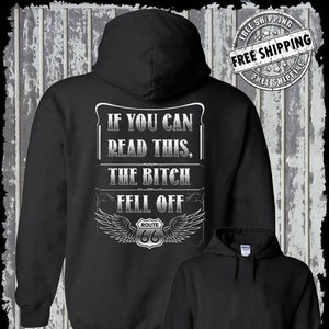 If You Can Read This, The B*tch Fell Off Route 66 Hoodie / Sweatshirt Biker USA
