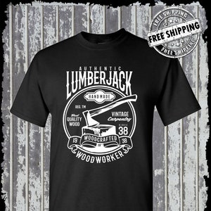 Authentic Lumberjack T-Shirt / Vintage Carpentry Woodworking Retro Style Tee