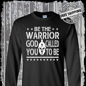 Be The Warrior God Called You To Be Long Sleeve T-Shirt 2nd Amendment US