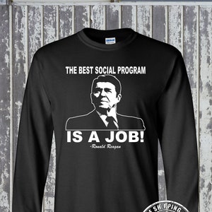 Best Social Program IS A JOB! Ronald Reagan Quote Long Sleeve T-Shirt