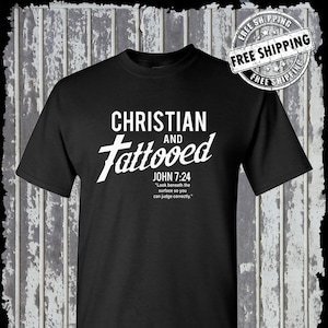 Christian and Tattooed T-Shirt - John 7:24 Religious Jesus Christ God Spiritual