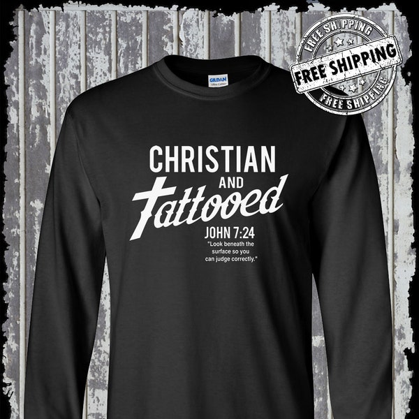 Christian and Tattooed Long Sleeve T-Shirt - John 7:24 Religious Jesus Christ God Spiritual